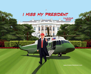 I MISS MY PRESIDENT CALENDAR